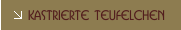 Kastrierte Teufelchen